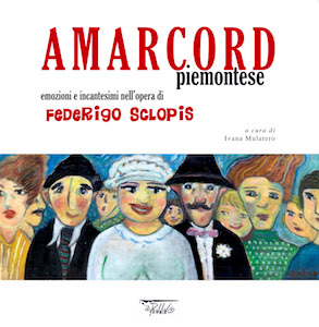 Amarcord <tt></tt>piemontese, <br>emozioni <tt></tt>e incantesimi <br>nell’opera di Federigo Sclopis