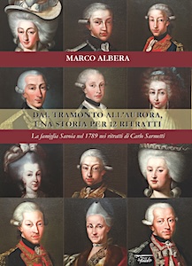 Dal tramonto all'aurora,<br>una storia per 12 ritratti<br>La famiglia Savoia nel 1789<br>nei ritratti di Carlo Sarmetti