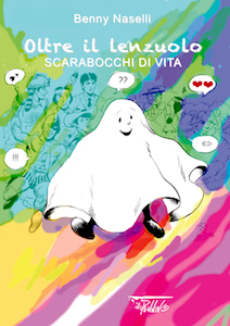 Oltre il lenzuolo <br>Scarabocchi di vita